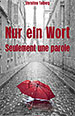 Cover Nur ein Wort - Seulement une parole